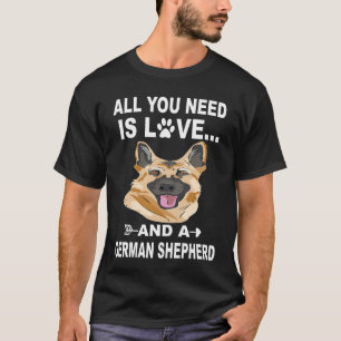 011 All You Need Is Love And A German Shepherd T-Shirt