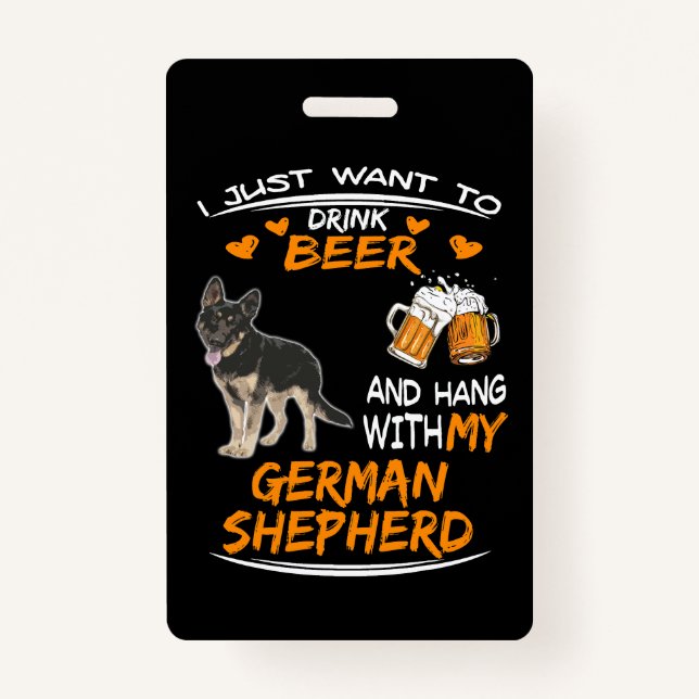 011 I Just Want To Drink Beer And Hang With My Ger Badge (Front)