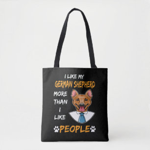 011 I Like My German Shepherd More Than I Like Peo Tote Bag