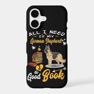 015 All I Need Is My German Shepherd And A Good Bo