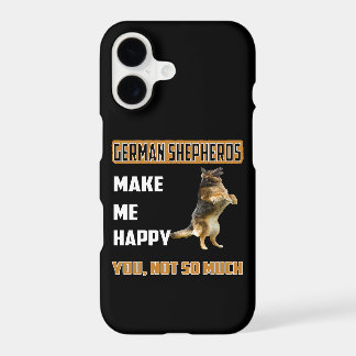 017 German Shepherds Make Me Happy You Not So Much