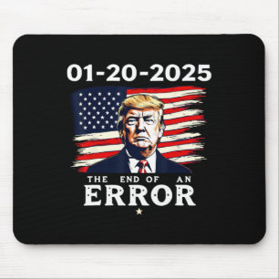 01-20-2025 The End Of An Error 47th Trump Inaugura Mouse Pad