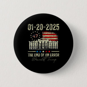 01-20-2025 The End Of An Error President Inaugurat 2 Inch Round Button