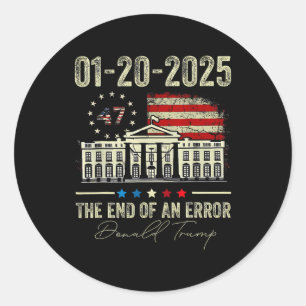 01-20-2025 The End Of An Error President Inaugurat Classic Round Sticker