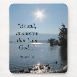 027, "Be still,and know that I am God...", Ps. ... Mouse Pad