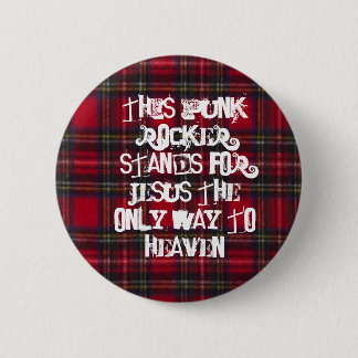 0300, THIS PUNK ROCKER STANDS FOR JESUS THE ONL... 2 INCH ROUND BUTTON