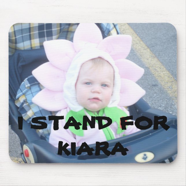 067 (2), I STAND FOR KIARA MOUSE PAD (Front)
