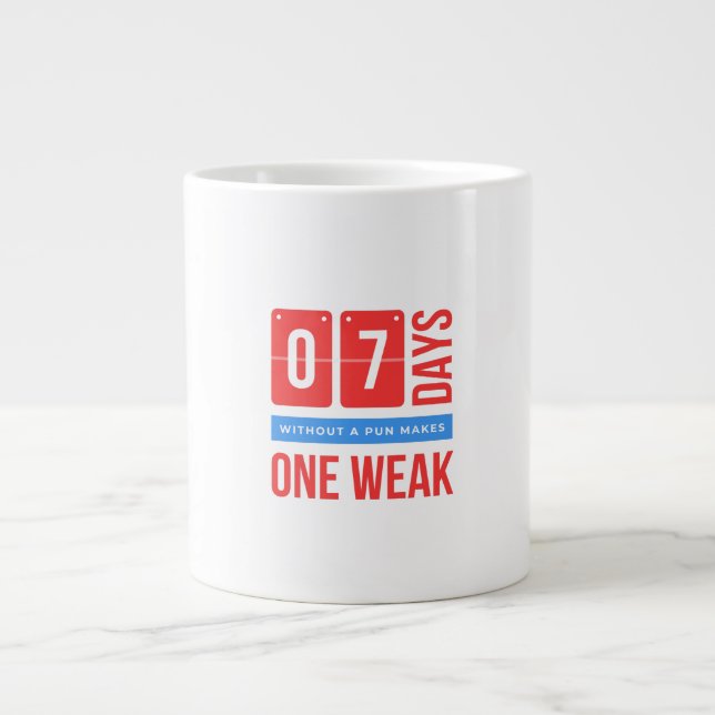 07 days without a pun makes one weak large coffee mug (Front)