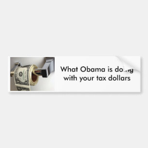 08-01-17_money8[1], What Obama is doingwith you... Bumper Sticker