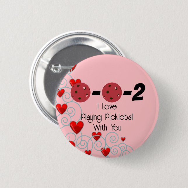 0-0-2 I Love Playing Pickleball With You Valentine 2 Inch Round Button (Front & Back)