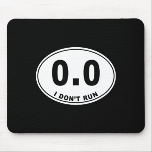 0.0 I Don't Run Mouse Pad