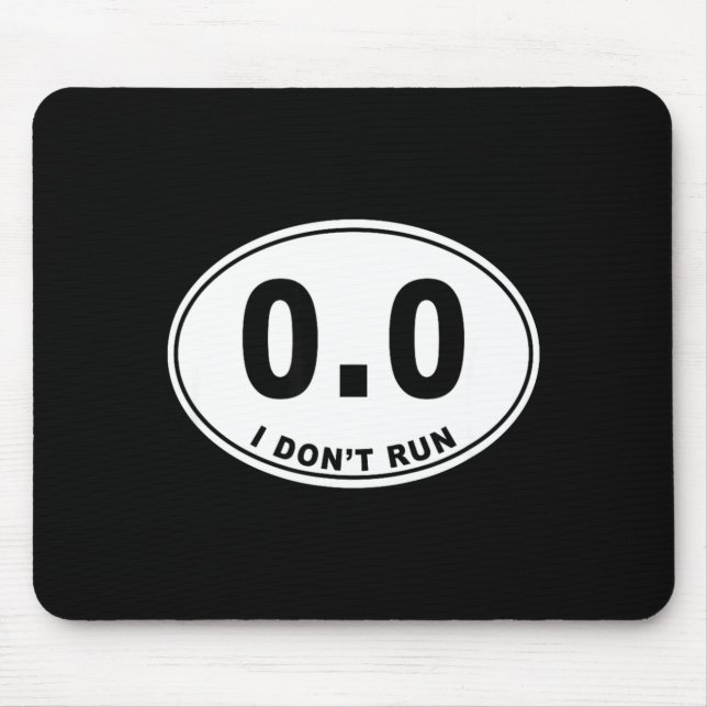 0.0 I Don't Run  Mouse Pad (Front)