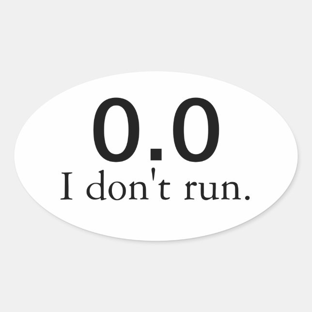 0.0 I don't run. stickers (Front)