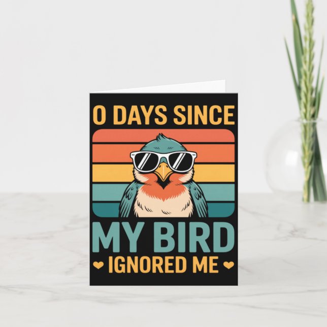 0 Days Since Bird Ignored Bird Lover Performance Card (Front)