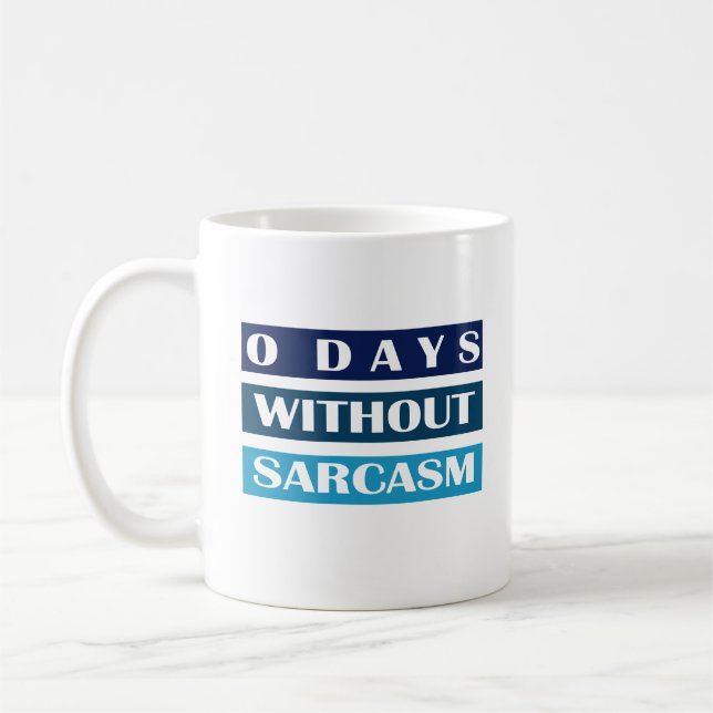 0 Days Without Sarcasm Coffee Mug (Left)