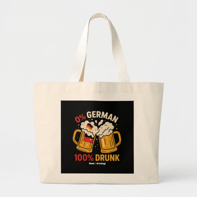 0% German 100% Drunk Funny Oktoberfest Beer Lover  Large Tote Bag (Front)