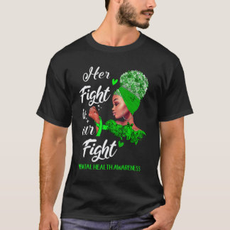 0 Her Fight Is Our Fight Mental Health Awareness T-Shirt