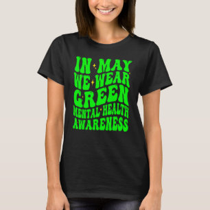 0 In May We Wear Green Mental Health Awareness Mon T-Shirt