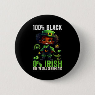 0% Irish 100% Black -funny St. Patricks Day Black 2 Inch Round Button