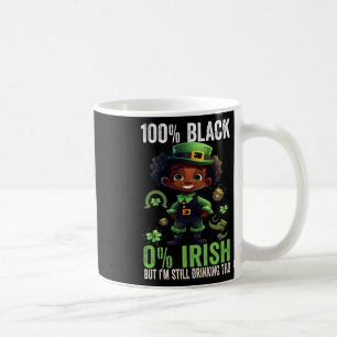 0% Irish 100% Black -funny St. Patricks Day Black Coffee Mug