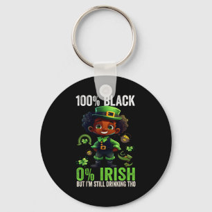 0% Irish 100% Black -funny St. Patricks Day Black Keychain