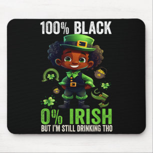0% Irish 100% Black -funny St. Patricks Day Black  Mouse Pad