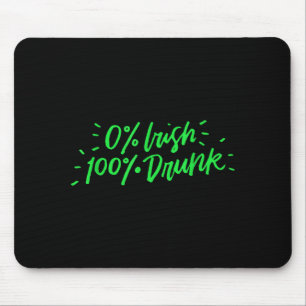 0% Irish 100% Drunk Funny St Patricks Day Gift Sai Mouse Pad