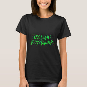 0% Irish 100% Drunk Funny St Patricks Day Gift Sai T-Shirt