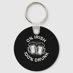 0% Irish 100% Drunk Saint Patrick Day 1 Keychain