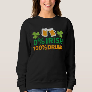 0 Irish 100 Drunk Saint Patrick s Day Beer Mugs Sweatshirt