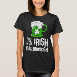 0 Irish 100 Drunkish Draft Beer Shamrock St Patric T-Shirt