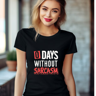 0 Jours sans T-shirt Sarcasme