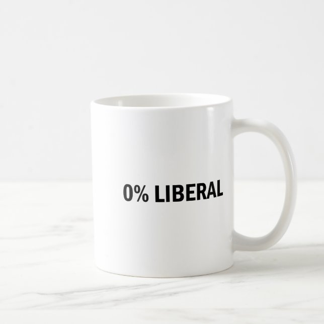 0% Liberal 0 Percent Liberal Funny Conservative Li Coffee Mug (Right)