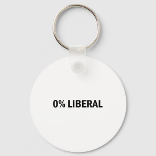 0% Liberal 0 Percent Liberal Funny Conservative Li Keychain