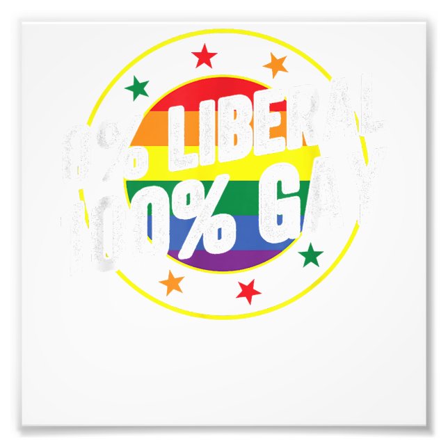 0 Liberal 100  Gay LGBT Design for Conservatives  Photo Print (Front)