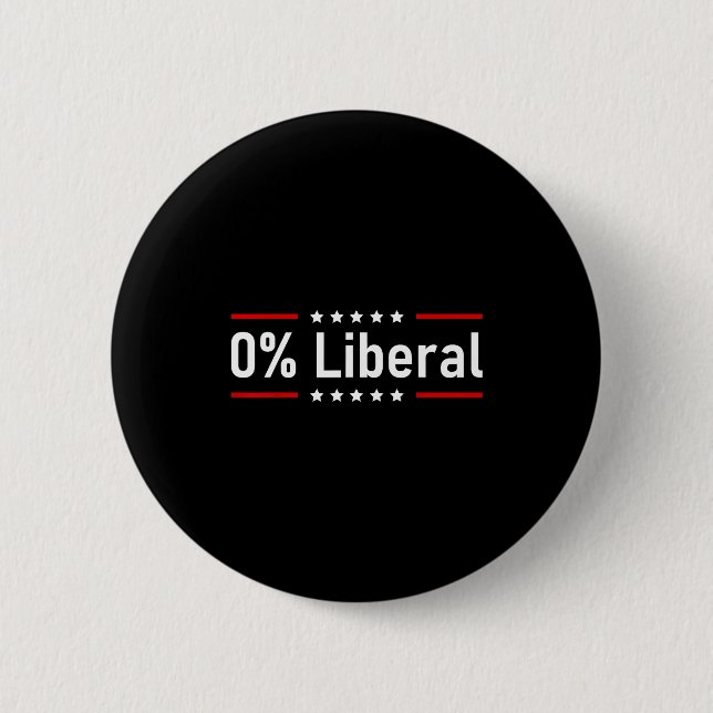 0% Liberal - Zero Percent Statement  2 Inch Round Button (Front)