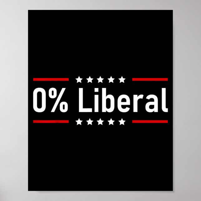 0% Liberal - Zero Percent Statement  Poster (Front)