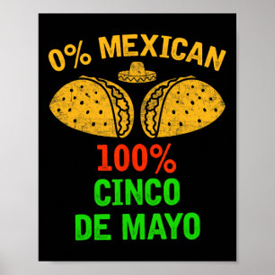 0% Mexican 100% Cinco De Mayo Funny Fiesta Party 1 Poster