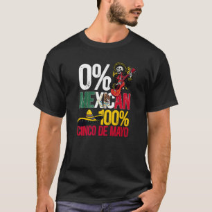 0 Mexican 100 Cinco De Mayo Mexico Festival T-Shirt
