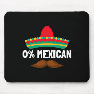 0% Mexican Cinco De Mayo Fiesta Sombrero Funny Men Mouse Pad