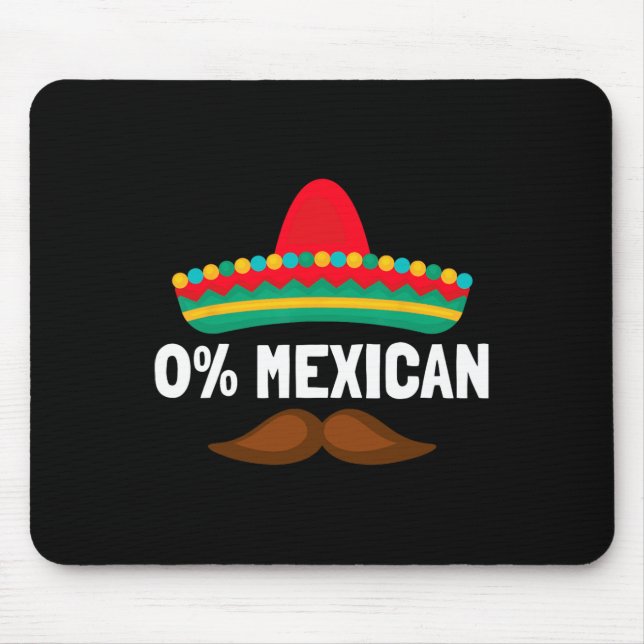0% Mexican Cinco De Mayo Fiesta Sombrero Funny Men Mouse Pad (Front)