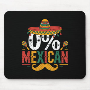 0% Mexican Funny Cinco De Mayo Funny Sombrero Hat Mouse Pad