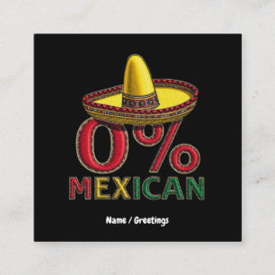  0% Mexican Funny Cinco De Mayo Hilarious  Square Business Card