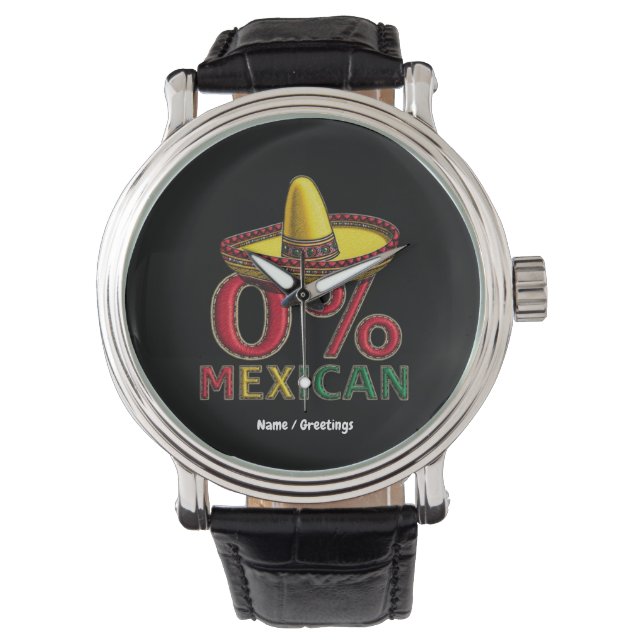  0% Mexican Funny Cinco De Mayo Hilarious  Watch (Front)