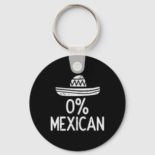 0% Mexican Funny Cinco De Mayo Mexican Fiesta Men Keychain