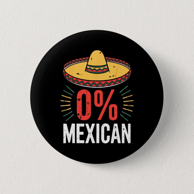 0% Mexican Shirt Funny Men Women Cinco De Mayo Som 2 Inch Round Button (Front)