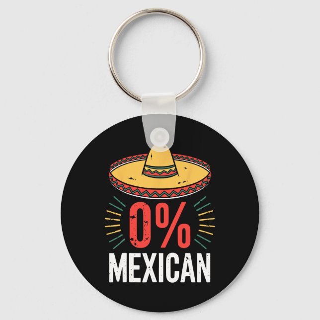 0% Mexican Shirt Funny Men Women Cinco De Mayo Som Keychain (Front)