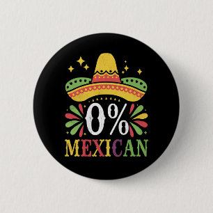 0% Mexican Zero Percent Funny Cinco De Mayo 2 Inch Round Button