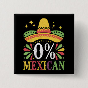 0% Mexican Zero Percent Funny Cinco De Mayo 2 Inch Square Button