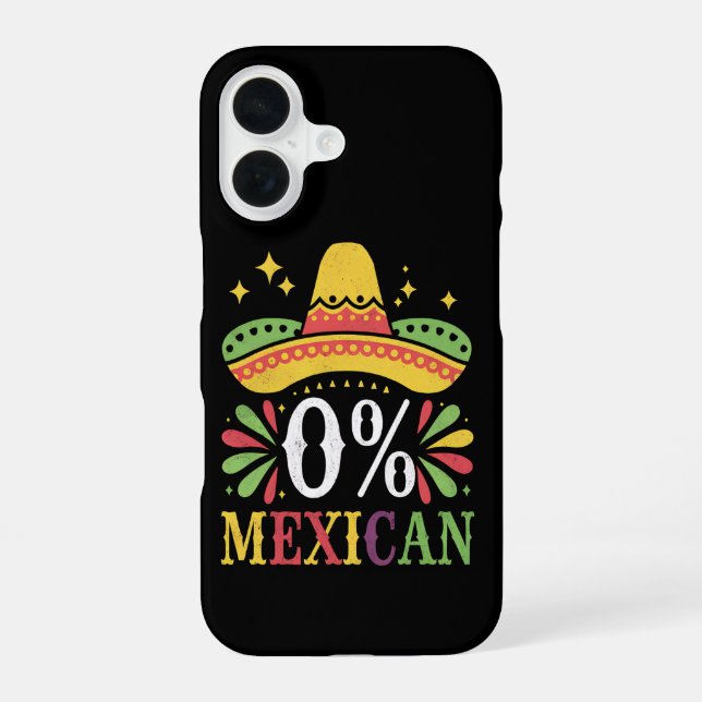 0% Mexican Zero Percent Funny Cinco De Mayo iPhone 16 Case (Back)